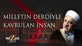 MİLLETİN DERDİYLE KAVRULAN İNSAN - Mizan Klasik