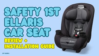 Safety 1st Ellaris Car Seat Review + Installation Guide | Is Installation Really Easy for Parents?