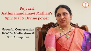 The Graceful Conversation B/W Dr. Madhushree & Smt. Annapurna | Mathaji's Spiritual & Divine power