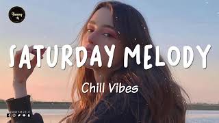 Saturday Melody - Pop R&B Chill Mix