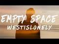Westislonely - Empty Space (Lyrics)