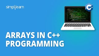 Arrays In C++ Programming | C++ Programming | C++ Tutotorial For Beginners | Simplilearn