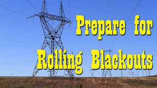 Are Rolling Blackouts coming? Prepare Now ~ Preparedness