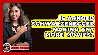 Is Arnold Schwarzenegger Making Any More Movies? - The Action Reel