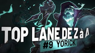 TOP LANE de Z a A YORICK - #9 LE MEILLEUR SPLITPUSHER DU JEU !