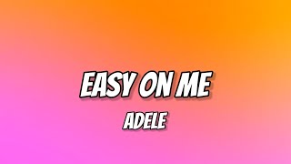 Adele - Easy On Me(lyrics)