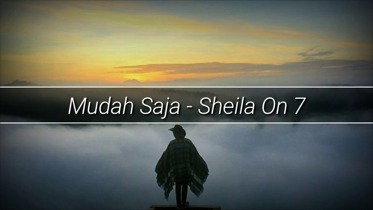 Sheila On 7 - Mudah Saja (Lirik) - YouTube