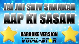Aap Ki Kasam - Jai Jai Shiv Shankar (Karaoke Version)