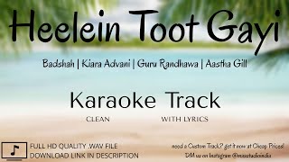 Heelein Toot Gayi | Clean Lyrical Karaoke | Kiara A Aditya G |  Badshah Aastha G| MAA Studio