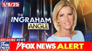 The Ingraham Angle 1/9/25 ᖴᑌᒪᒪ HD | ᖴO᙭ ᗷᖇEᗩKIᑎG ᑎEᗯS Tᖇᑌᗰᑭ January 9, 2025