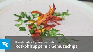 Rotkohlsuppe mit Gemüsechips