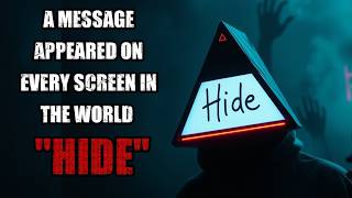 A Message Appeared On Every Screen In The World "HIDE"