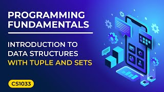 Introduction to Data Structures with Tuple and Sets in Python | Academic Tube