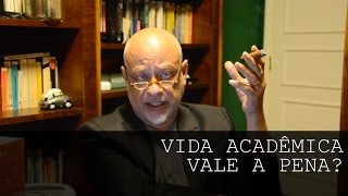 Vida acadêmica vale a pena? - Luiz Felipe Pondé