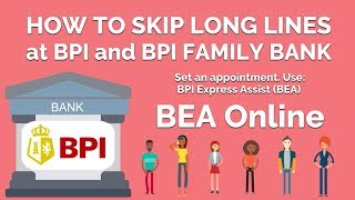 How to Skip Long Lines at BPI using BPI Express Assist BEA Online