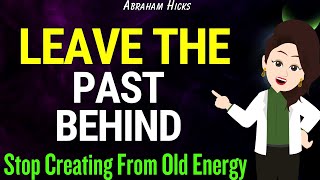 Break Free: Stop Manifesting with Past Energy✨ Abraham Hicks New 2025