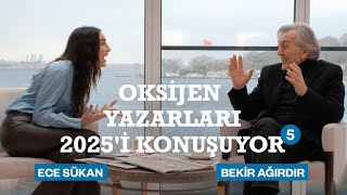 Ece Sükan ve Bekir Ağırdır, Oksijen Yeni Yıl Buluşmaları'nda 2025’i ve geleceği konuşuyor