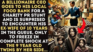 10 Years Post-Divorce, A Billionaire CEO Sees His Ex-Wife at a Food Bank, With 9 Year Old Twins...