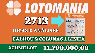 LOTOMANIA 2713 DICAS E ANÁLISES FALHOU 2 COLUNAS 1 LINHA ACUMULOU 11 7 MILHÕES