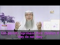 Can parents hit / reprimand their children if they do not obey? - Assim al hakeem