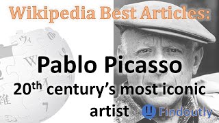 Pablo Picasso, 20th century's most iconic artist | Wikipedia Best Articles | Findoutly