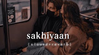 Sakhiyaan lofi | slowed reverb | music 69