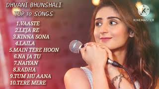 TOP 10 SONGS OF DHAVNI BHUNSHALI || BEST OF 2023 || #dhvanibhanushalisongs