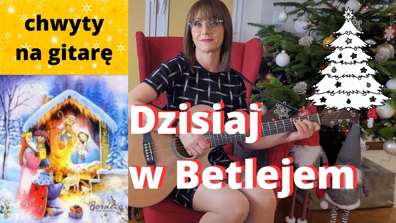 Dzisiaj W Betlejem - Chwyty + Tekst - Piosenki Religijne Z Gitarą ...