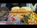 HOW TO COOK LOTUS CHESTNUT SOUP / SUP TERATAI / LINGAU DHONG #chinesesoup