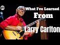 What I've learned From Larry Carlton