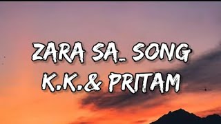 zara sa song lyrics ||k.k.||Pritam|| Jannat movie