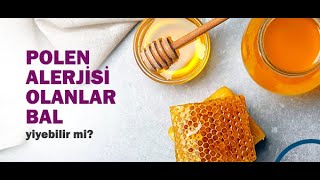 Polen Alerjisi Olanlar Bal Yiyebilir Mi? - Prof. Dr. Ahmet Akçay