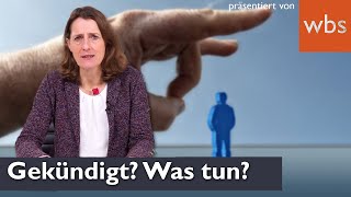 Gekündigt - Was tun? Wann darf der Chef kündigen? Wie kann ich mich wehren? | WBS - Die Experten