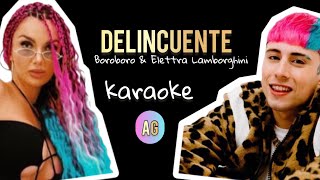 Delincuente - Boroboro feat. Elettra Lamborghini - KARAOKE AG (only sound)