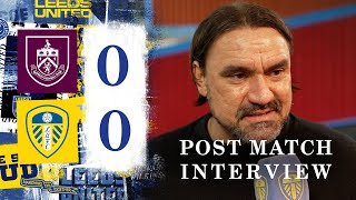 ”A good point” | Daniel Farke reaction | Burnley 0-0 Leeds United