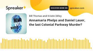 Annamaria Phelps and Daniel Lauer, the last Colonial Parkway Murder?