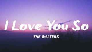 The Walters - I Love You So (lyrics)