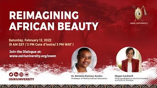 Reimagining African Beauty-Ubuntu Global Dialogue with Dr Natasha Ramsay-Jordan and Megan Cardwell