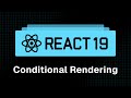 React 19 Tutorial - 10 - Conditional Rendering