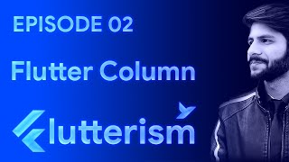 Episode 2 | Flutter Column Widget with Flutter SingleChildScrollView | Flutterism by Usama Sarwar