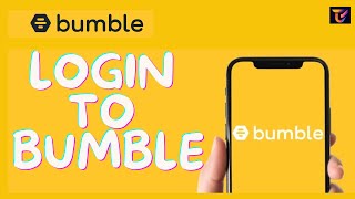 Bumble Login: How to Login to your Bumble Account 2024?