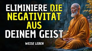 8 Buddhistische Lehren, um NEGATIVITÄT aus deinem Geist zu ELIMINIEREN!