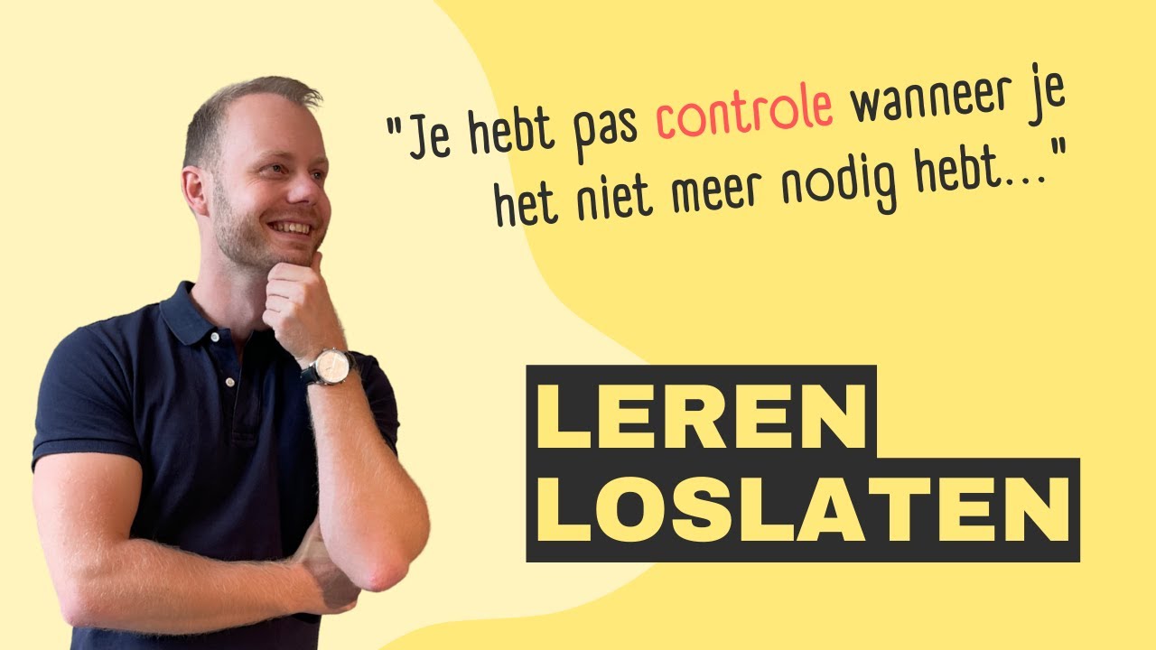 Leren Loslaten En Lichter Leven Doe Je Zo - YouTube