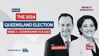 Socially Democratic - Ep.265: Queensland Election Week 3 Recap (countdown to E-day)