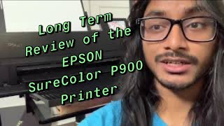 Long Term Review of the EPSON SureColor P900 Giclée Printer