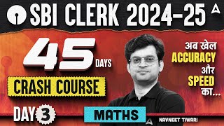 SBI Clerk 2024 Maths 45 Days Crash Course | Day 3 | SBI Clerk Quantitative Aptitude By Navneet Sir