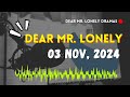 Dear Mr Lonely Dramas - November 03, 2024 | New Upload