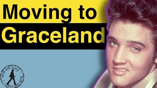 How Elvis moved to Graceland