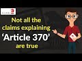 Not all the claims explaining ‘Article 370’ are true! || Decode || Factly