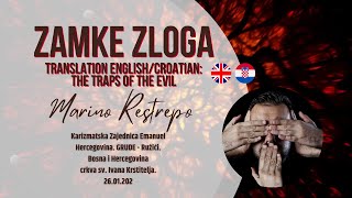 Zamke zloga. The Traps of the evil. Marino Restrepo. Grude, Bih. 26.012024